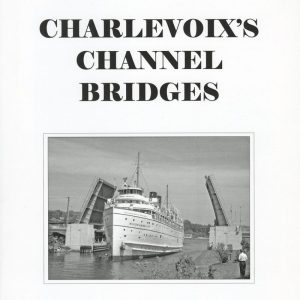 Charlevoix's Channel Bridges (37 pp.)