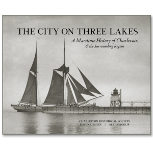 <em><p style="color: #4d739d;">The City on Three Lakes <p> <h3>A Maritime History of Charlevoix & the Surrounding Region</em></h3></p></p> <p><h3> (Coming July 2026) </p> </h3>
